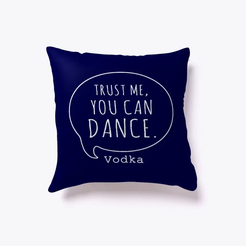 You can dance, Vodka Sleep Pillow