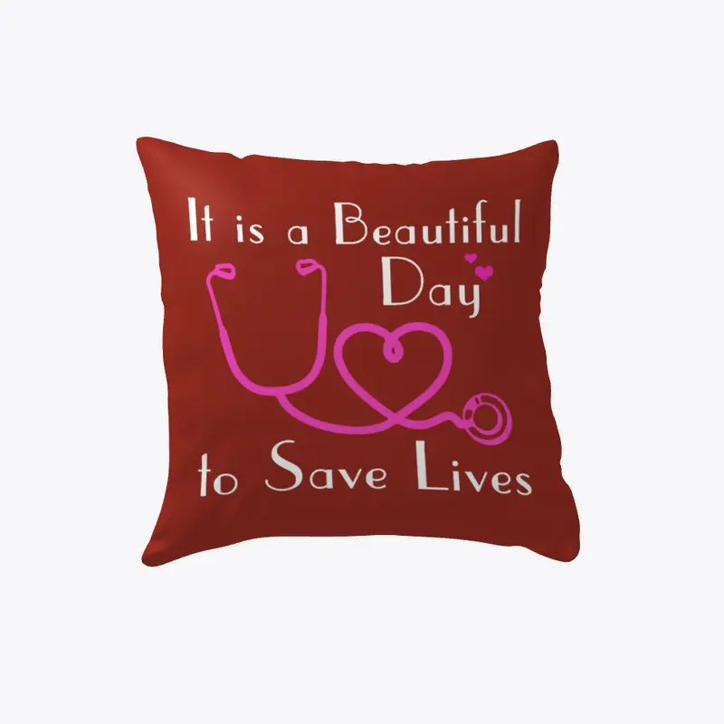 Beaufiful day to Save Lives Pillow