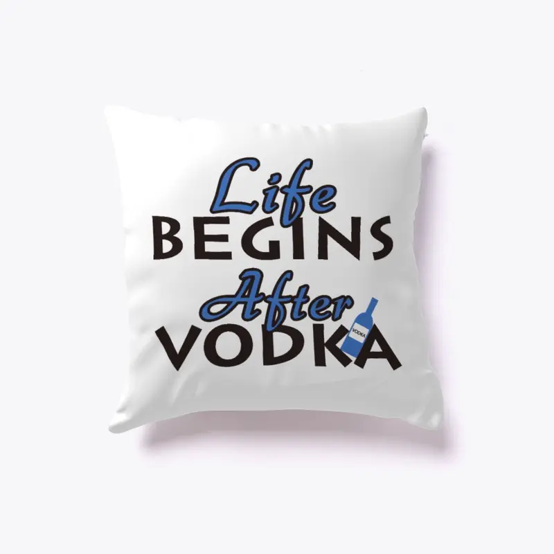 Life Begins after Vodka Sleep Pillow