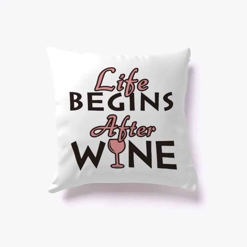 Life Begins after Wine Sleep Pillow