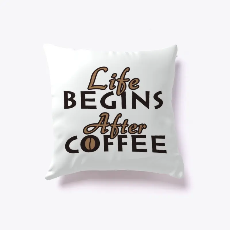 Life Begins after Coffee Sleep Pillow